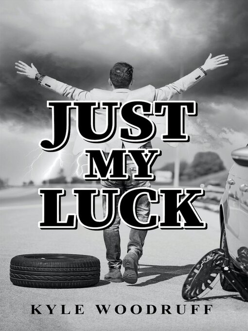 Title details for Just My Luck by Kyle Woodruff - Available